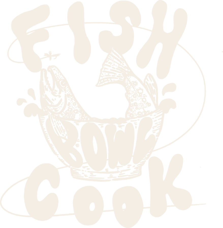 FISH BOWL COOK